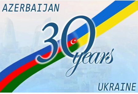 Azərbaycan Ukrayna diplomatik əlaqənin 30 illiyidir
