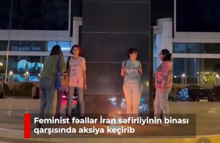 Bizim qəhrəman feminist qadınlarımız niyə İran səfirliyi qarşısında etiraz etmirlər? Deyərkən...