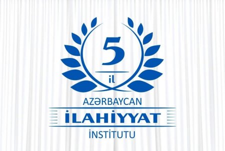 Bu gün Azərbaycan İlahiyyat İnstitutunun yaradılmasından 5 il ötür