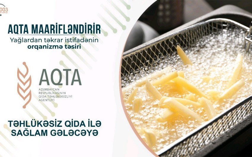 Yağlardan təkrar istifadənin orqanizmə təsiri açıqlanıb