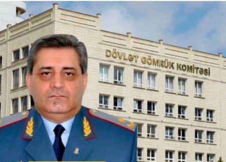 Dövlət Gömrük Komitəsinin  generalı işdən çıxarıldı