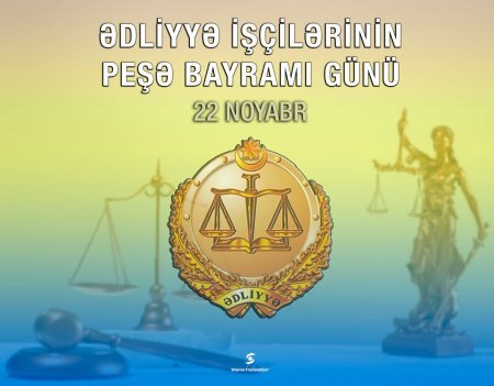 Bu gün Ədliyyə işçilərinin peşə bayramıdır