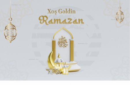 Xoş gəldin Ramazan. Sahur və iftar vaxtı 
