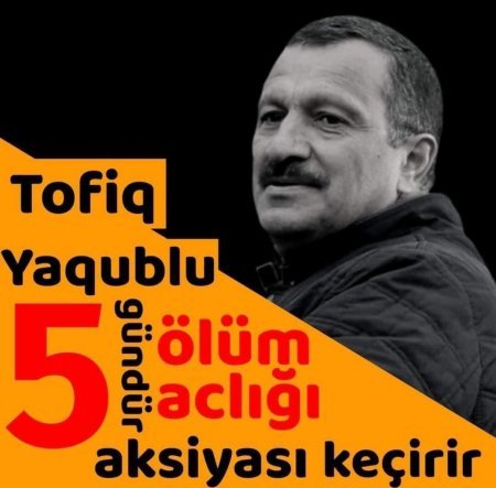 Nigar Həzi: “Tofiq Yaqublunun ölüm aclığının 5-ci günüdür”