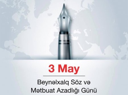 3 May – Beynəlxalq Mətbuat Azadlığı Günü qeyd olunur