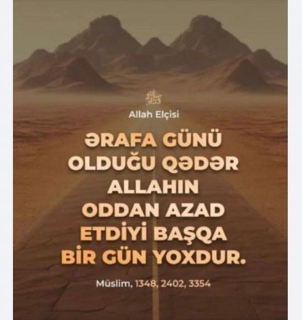 Arafat Günü nədir? Fəziləti və əhəmiyyəti